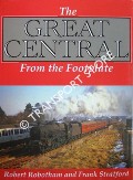 Book cover of The Great Central From the Footplate  by ROBOTHAM, Robert & STRATFORD, Frank 